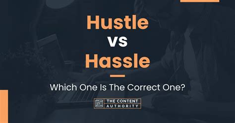 hustle hassle.